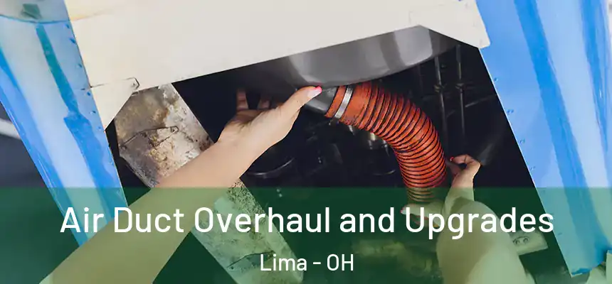 Air Duct Overhaul and Upgrades Lima - OH