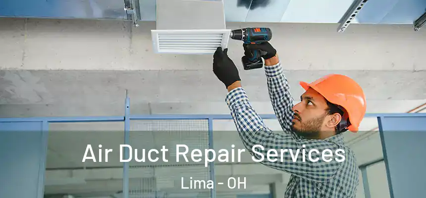 Air Duct Repair Services Lima - OH