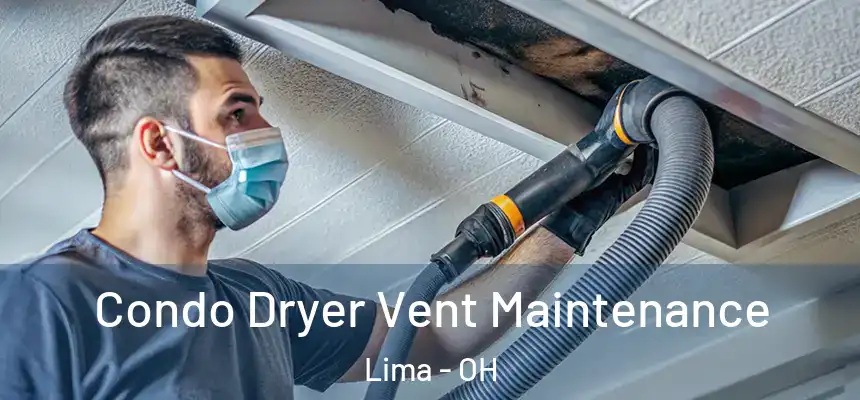  Condo Dryer Vent Maintenance Lima - OH