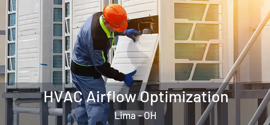  HVAC Airflow Optimization Lima - OH