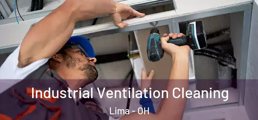 Industrial Ventilation Cleaning Lima - OH
