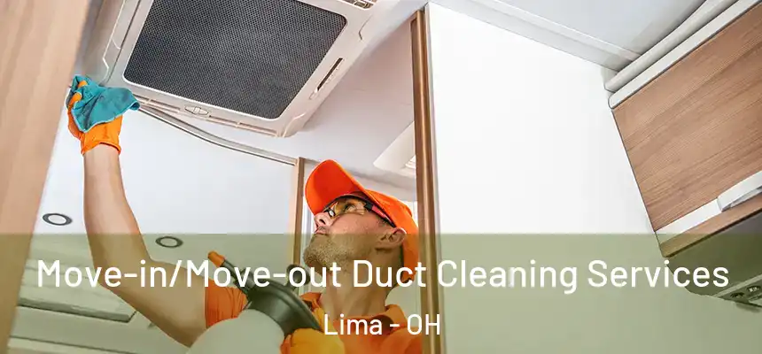  Move-in/Move-out Duct Cleaning Services Lima - OH