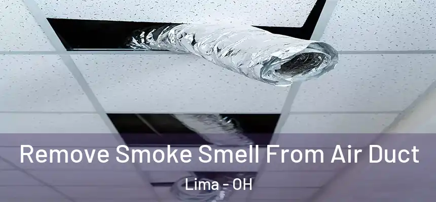 Remove Smoke Smell From Air Duct Lima - OH