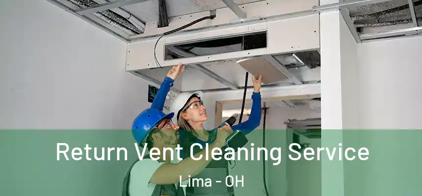  Return Vent Cleaning Service Lima - OH