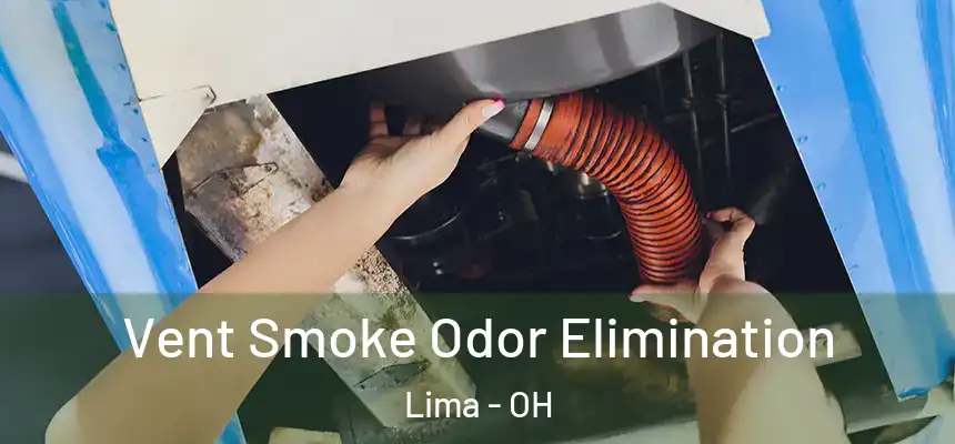  Vent Smoke Odor Elimination Lima - OH